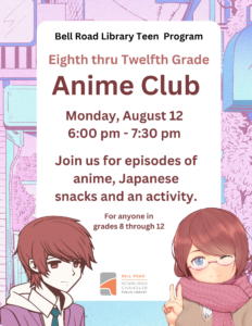 Teen Program-  Eighth through Twelfth Grade Anime Club @ Bell Road Library Teen Activity Room | Newburgh | Indiana | United States